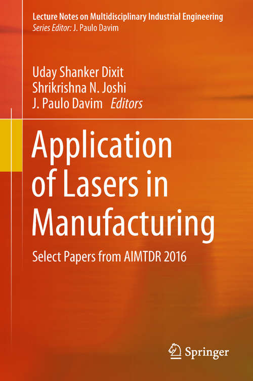 Book cover of Application of Lasers in Manufacturing: Select Papers From Aimtdr 2016 (1st ed. 2019) (Lecture Notes on Multidisciplinary Industrial Engineering)