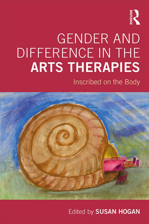 Book cover of Gender and Difference in the Arts Therapies: Inscribed on the Body