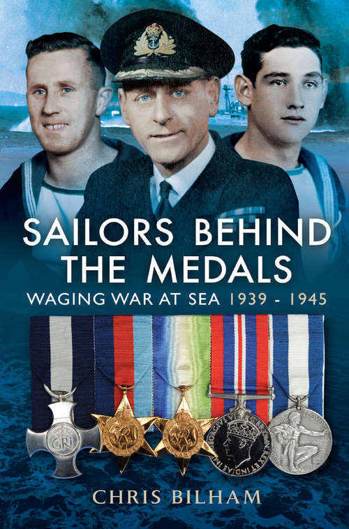 Book cover of Sailors Behind the Medals: Waging War at Sea, 1939–1945