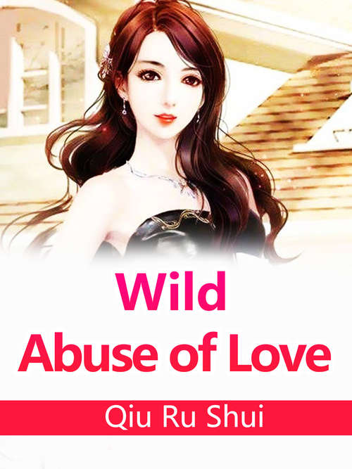 Book cover of Wild Abuse of Love: Volume 4 (Volume 4 #4)