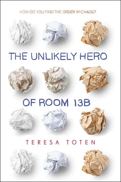 Book cover of The Unlikely Hero of Room 13B