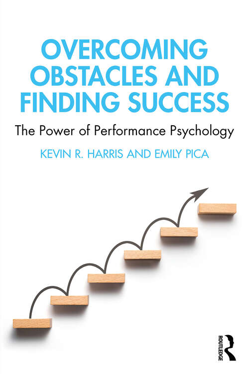 Book cover of Overcoming Obstacles and Finding Success: The Power of Performance Psychology