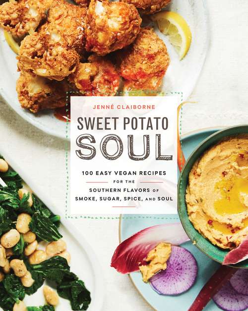 Book cover of Sweet Potato Soul: 100 Easy Vegan Recipes for the Southern Flavors of Smoke, Sugar, Spice, and Soul