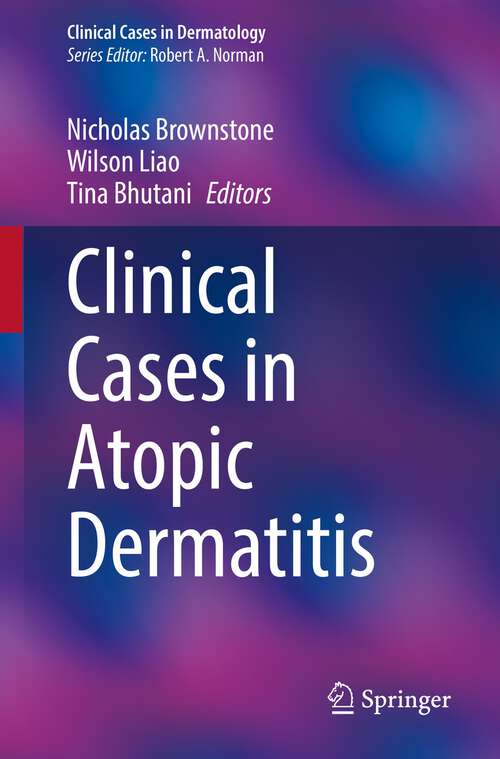 Book cover of Clinical Cases in Atopic Dermatitis (2024) (Clinical Cases in Dermatology)