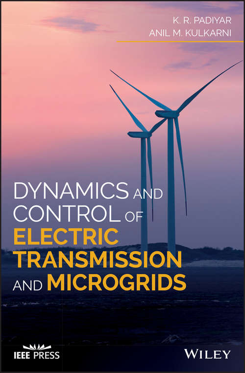 Book cover of Dynamics and Control of Electric Transmission and Microgrids (Wiley - IEEE)