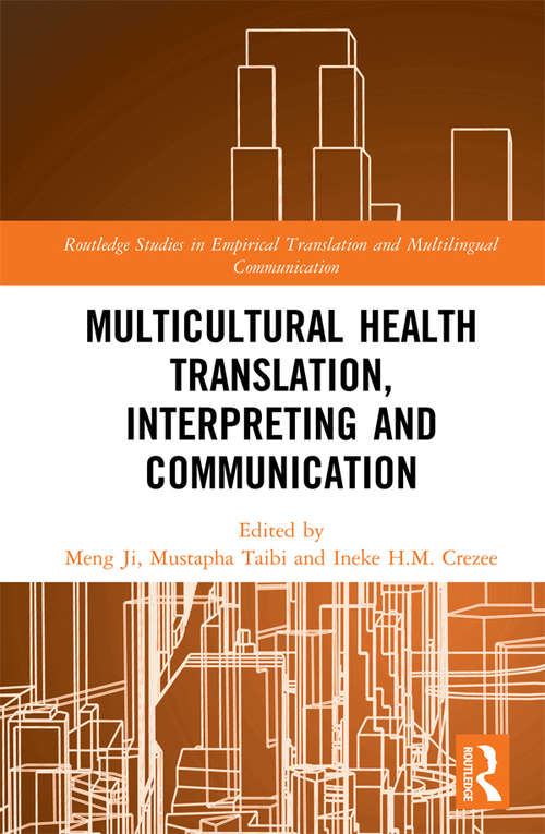 Book cover of Multicultural Health Translation, Interpreting and Communication (Routledge Studies in Empirical Translation and Multilingual Communication)