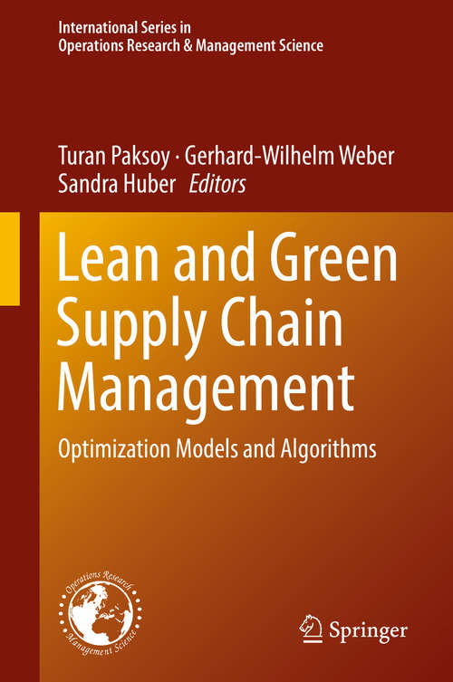 Book cover of Lean and Green Supply Chain Management: Optimization Models and Algorithms (1st ed. 2019) (International Series in Operations Research & Management Science #273)