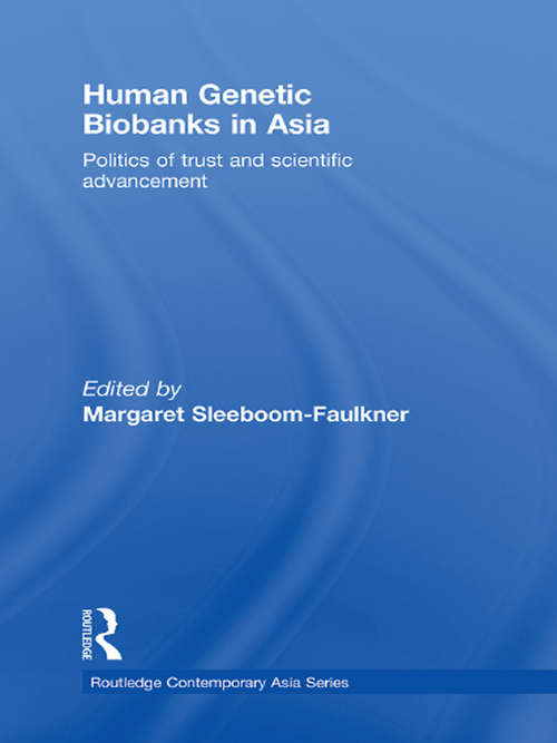 Book cover of Human Genetic Biobanks in Asia: Politics of trust and scientific advancement (Routledge Contemporary Asia Series)