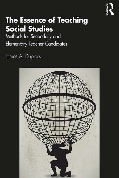 Book cover of The Essence of Teaching Social Studies: Methods for Secondary and Elementary Teacher Candidates