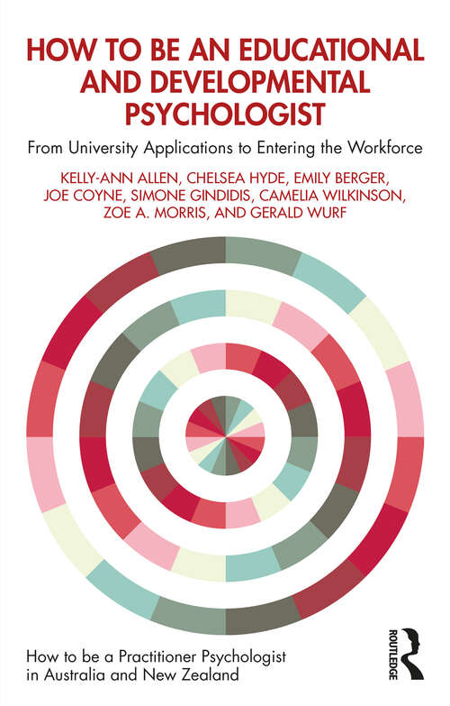 Book cover of How to be an Educational and Developmental Psychologist: From University Applications to Entering the Workforce (How to be a Practitioner Psychologist in Australia and New Zealand)