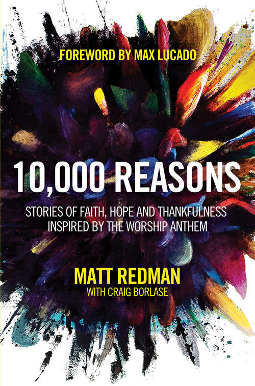 Book cover of 10,000 Reasons: Stories of Faith, Hope, and Thankfulness Inspired by the Worship Anthem