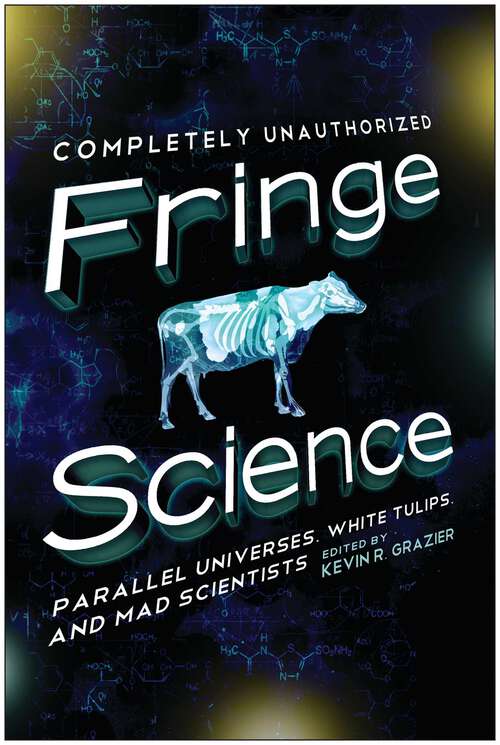 Book cover of Fringe Science: Parallel Universes, White Tulips, and Mad Scientists