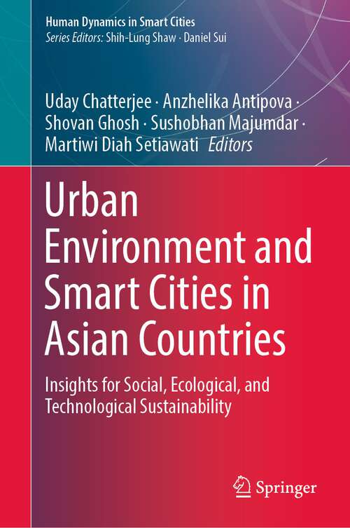 Book cover of Urban Environment and Smart Cities in Asian Countries: Insights for Social, Ecological, and Technological Sustainability (1st ed. 2023) (Human Dynamics in Smart Cities)