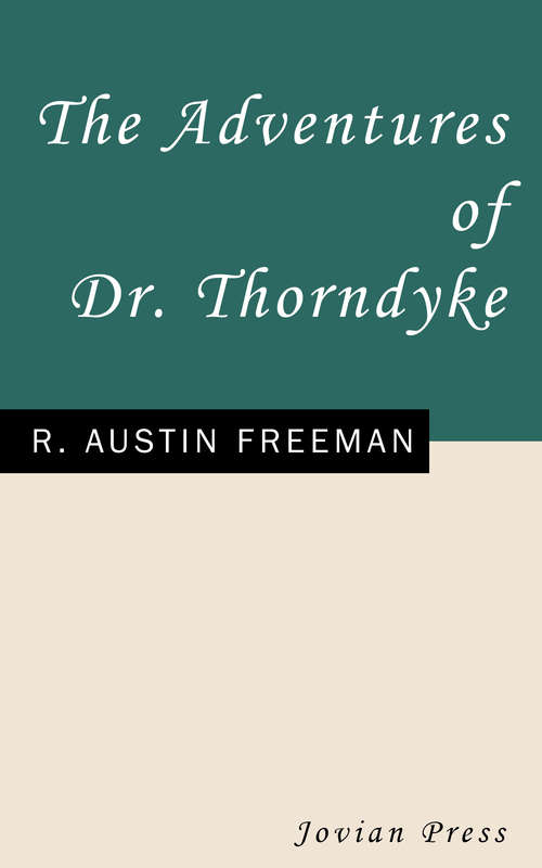 Book cover of The Adventures of Dr. Thorndyke: The Adventures Of Dr. Thorndyke (Dr. Thorndyke Ser. #5)