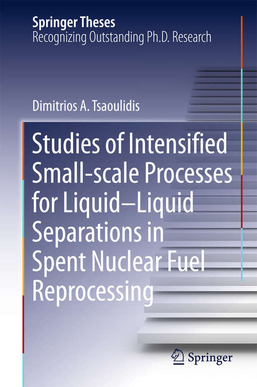 Book cover of Studies of Intensified Small-scale Processes for Liquid-Liquid Separations in  Spent Nuclear Fuel Reprocessing