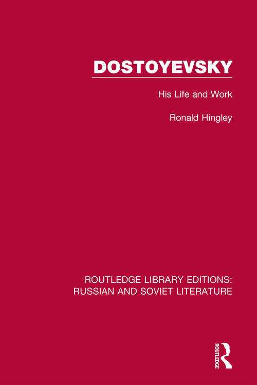 Book cover of Dostoyevsky: His Life and Work (Routledge Library Editions: Russian and Soviet Literature #4)