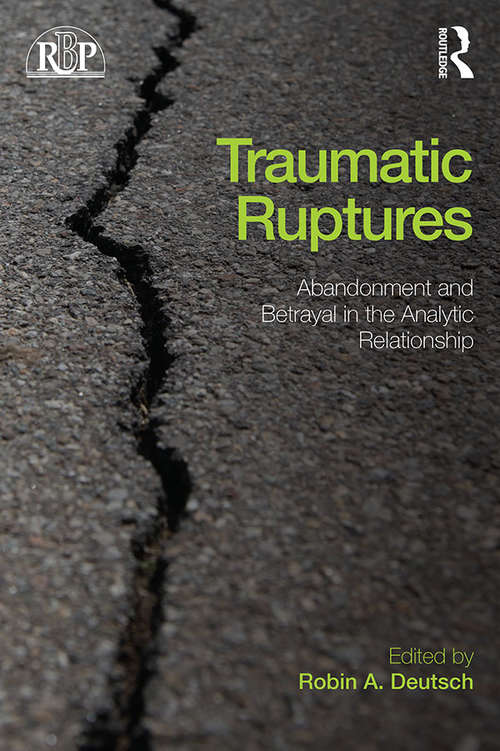 Book cover of Traumatic Ruptures: Abandonment And Betrayal In The Analytic Relationship (Relational Perspectives Book Series)