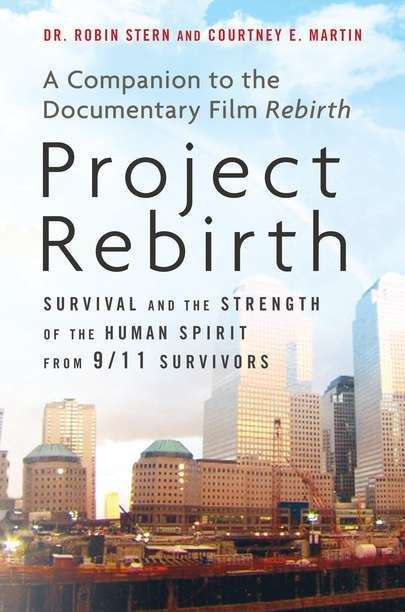 Book cover of Project Rebirth: Survival and the Strength of the Human Spirit from 9/11 Survivors