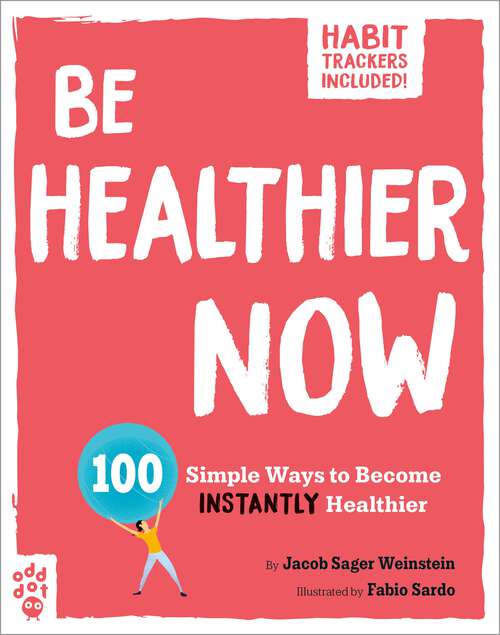 Book cover of Be Healthier Now: 100 Simple Ways to Become Instantly Healthier (Be Better Now)