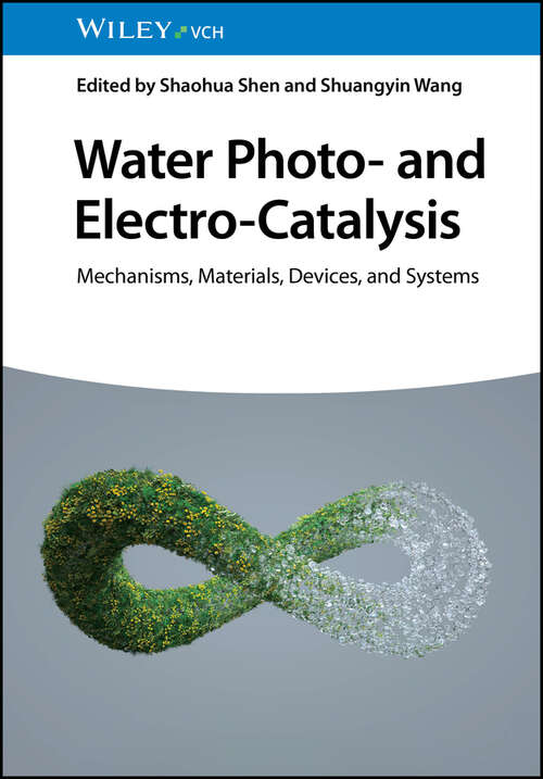 Book cover of Water Photo- and Electro-Catalysis: Mechanisms, Materials, Devices, and Systems