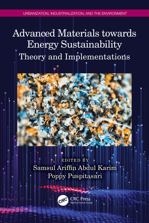 Book cover of Advanced Materials towards Energy Sustainability: Theory and Implementations (Urbanization, Industrialization, and the Environment)