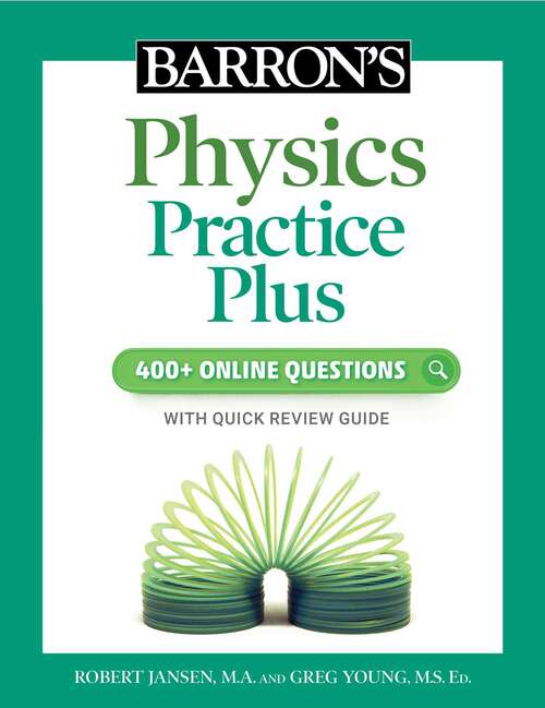 Book cover of Barron's Physics Practice Plus: 400+ Online Questions and Quick Study Review