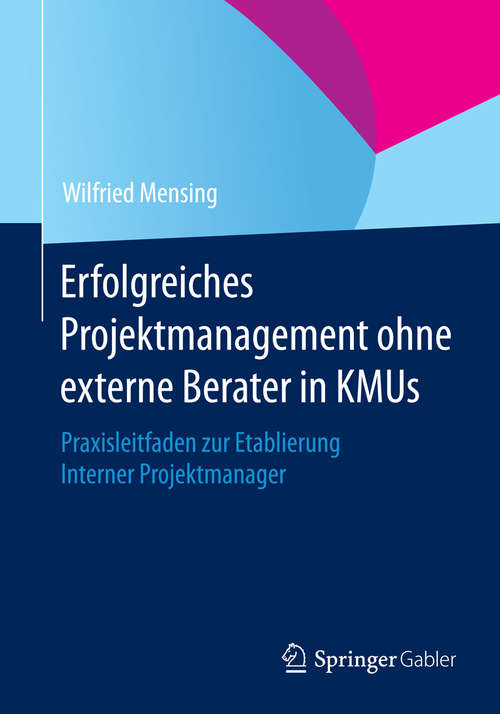 Book cover of Erfolgreiches Projektmanagement ohne externe Berater in KMUs