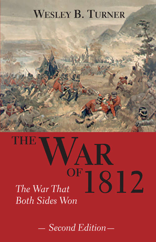 Book cover of The War of 1812: The War That Both Sides Won