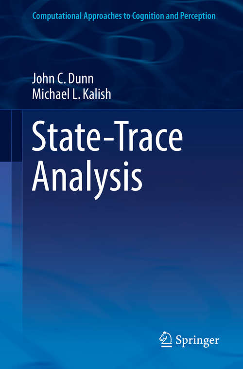 Book cover of State-Trace Analysis (1st ed. 2018) (Computational Approaches to Cognition and Perception)