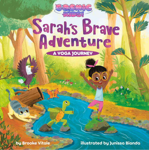 Book cover of Sarah's Brave Adventure: A Cosmic Kids Yoga Journey (Cosmic Kids)