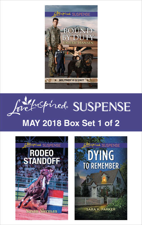 Book cover of Harlequin Love Inspired Suspense May 2018 - Box Set 1 of 2: Bound by Duty\Rodeo Standoff\Dying to Remember