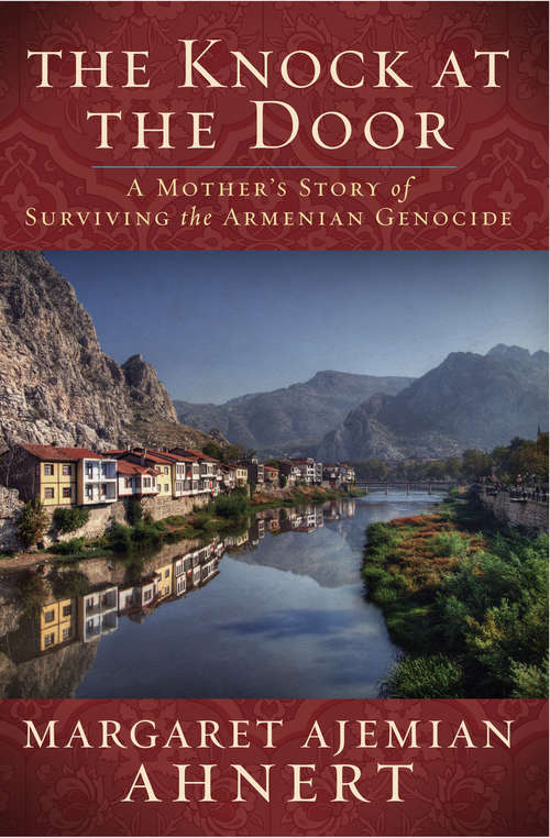 Book cover of The Knock at the Door: A Mother's Survival of the Armenian Genocide
