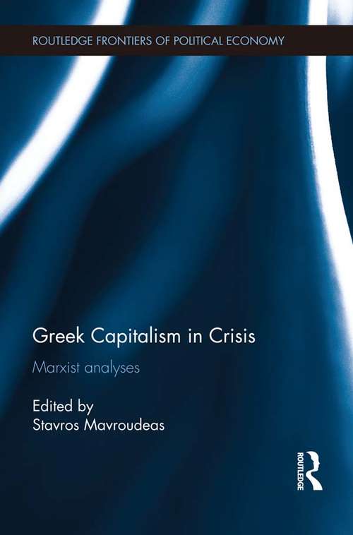 Book cover of Greek Capitalism in Crisis: Marxist Analyses (Routledge Frontiers of Political Economy)