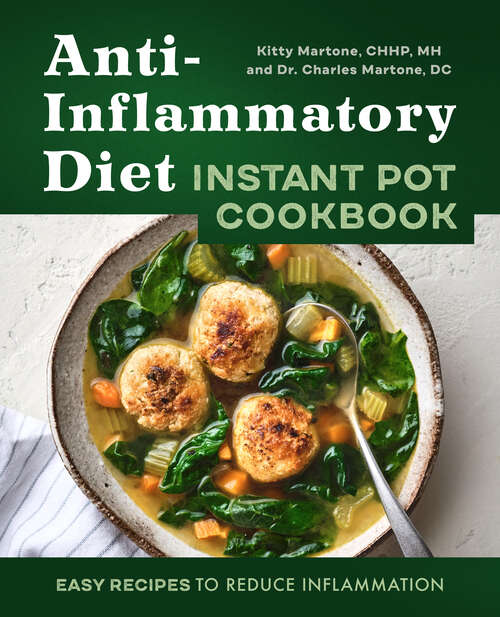 Book cover of Anti-Inflammatory Diet Instant Pot Cookbook: Easy Recipes to Reduce Inflammation