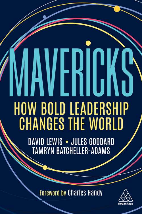 Book cover of Mavericks: How Bold Leadership Changes the World