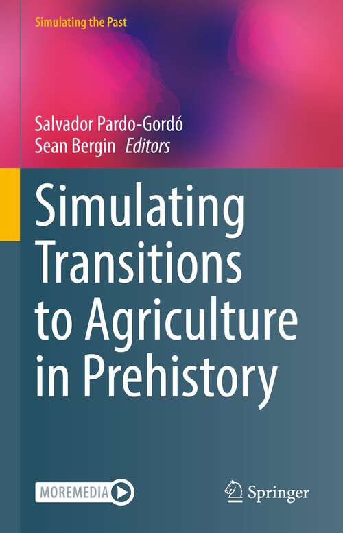 Book cover of Simulating Transitions to Agriculture in Prehistory (1st ed. 2021) (Computational Social Sciences)