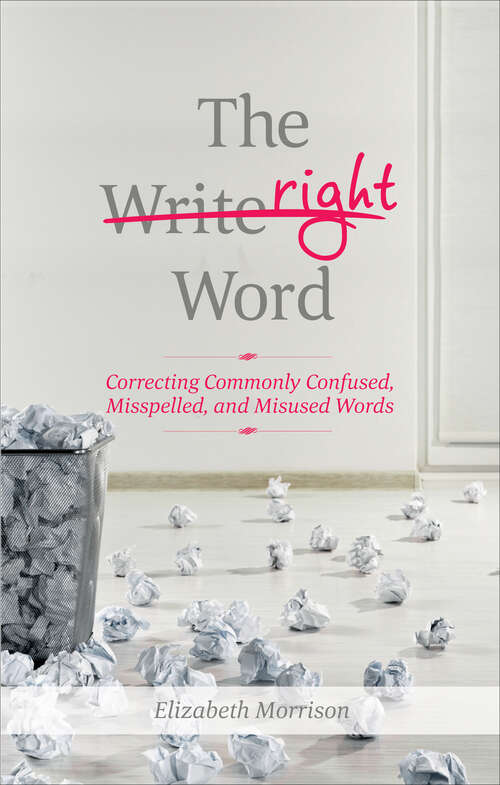 Book cover of The Right Word: Correcting Commonly Confused, Misspelled, and Misused Words