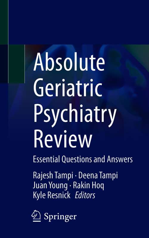 Book cover of Absolute Geriatric Psychiatry Review: Essential Questions and Answers (1st ed. 2021)