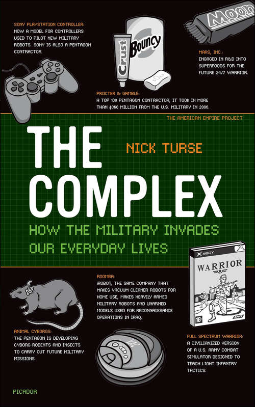 Book cover of The Complex: How the Military Invades Our Everyday Lives (The American Empire Project)