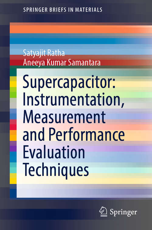 Book cover of Supercapacitor: Instrumentation, Measurement and Performance Evaluation Techniques (1st ed. 2018) (SpringerBriefs in Materials)