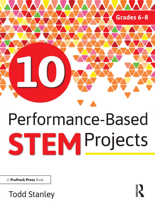 Book cover of 10 Performance-Based STEM Projects for Grades 6-8
