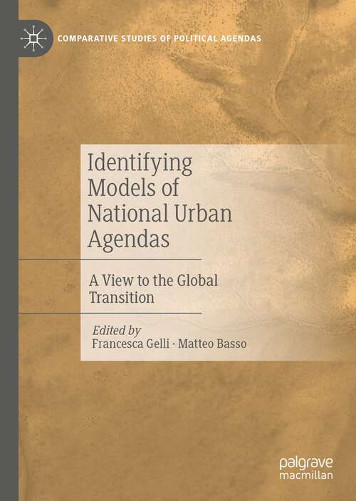 Book cover of Identifying Models of National Urban Agendas: A View to the Global Transition (1st ed. 2022) (Comparative Studies of Political Agendas)