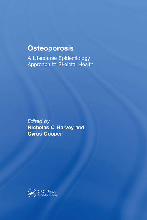 Book cover of Osteoporosis: A Lifecourse Epidemiology Approach to Skeletal Health