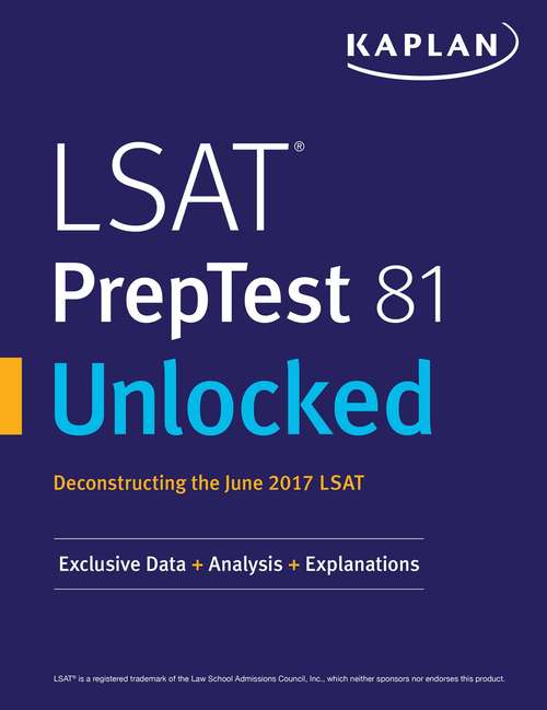 Book cover of LSAT PrepTest 81 Unlocked: Exclusive Data, Analysis & Explanations for the June 2017 LSAT