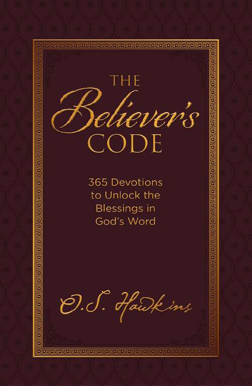 Book cover of The Believer's Code: 365 Devotions to Unlock the Blessings of God’s Word (The Code Series)