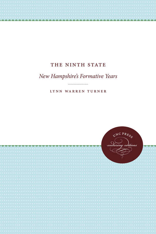 Book cover of The Ninth State: New Hampshire's Formative Years