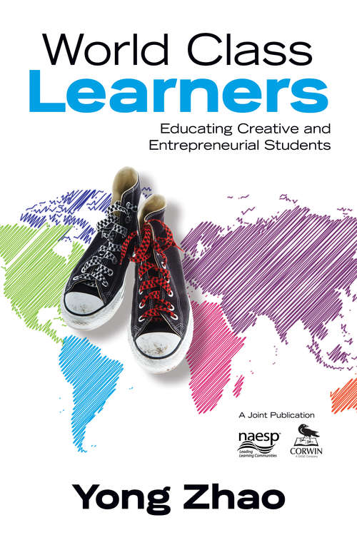 Book cover of World Class Learners: Educating Creative and Entrepreneurial Students