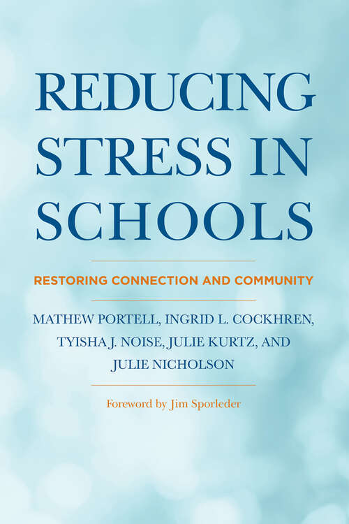 Book cover of Reducing Stress in Schools: Restoring Connection and Community