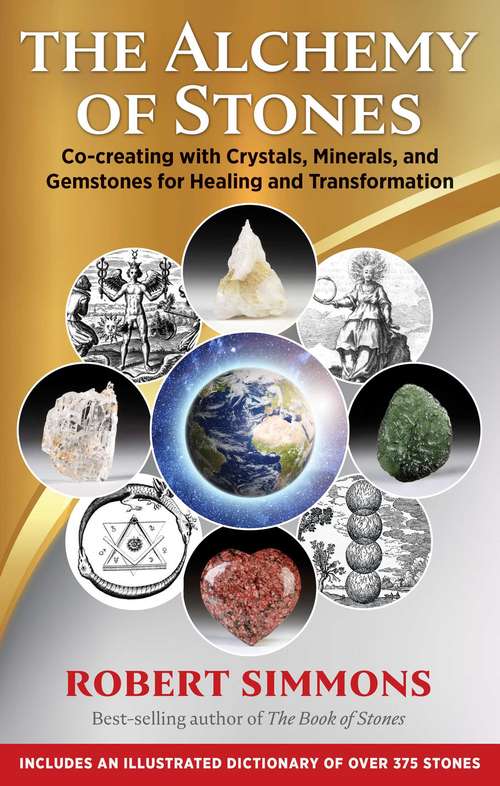 Book cover of The Alchemy of Stones: Co-creating with Crystals, Minerals, and Gemstones for Healing and Transformation