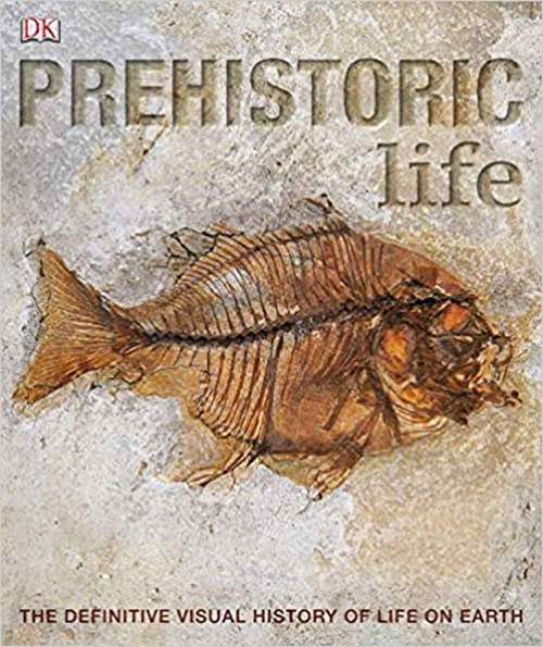 Book cover of Prehistoric Life: The Definitive Visual History of Life on Earth